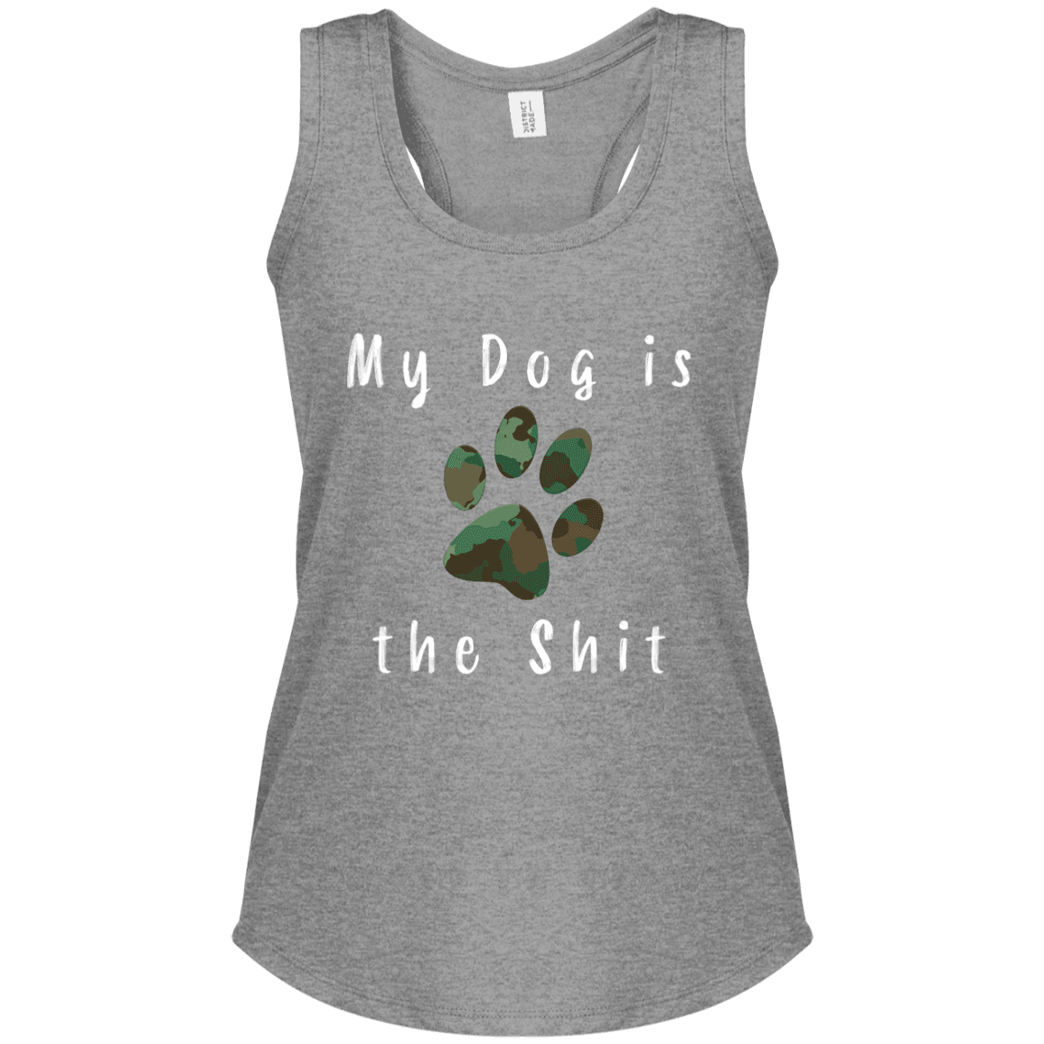 My Dog Is the Sh*t Racerback Tank – Women’s Camo Paw Dog Lover Shirt - The Max & Rex Collection