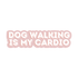 Dog Walking Is My Cardio Sticker - The Max & Rex Collection