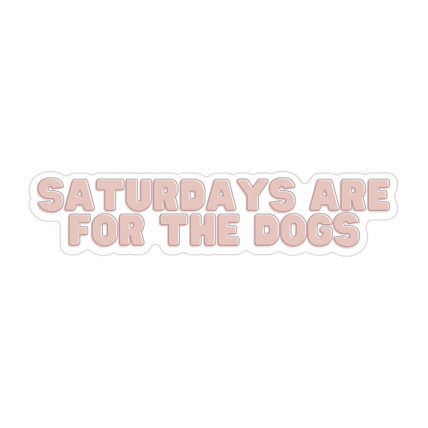Saturdays Are For The Dogs Sticker - The Max & Rex Collection